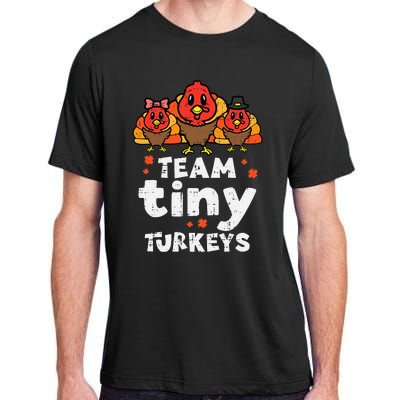 Team Tiny Turkeys Cute Thanksgiving Day Nicu Nurse Teacher Adult ChromaSoft Performance T-Shirt