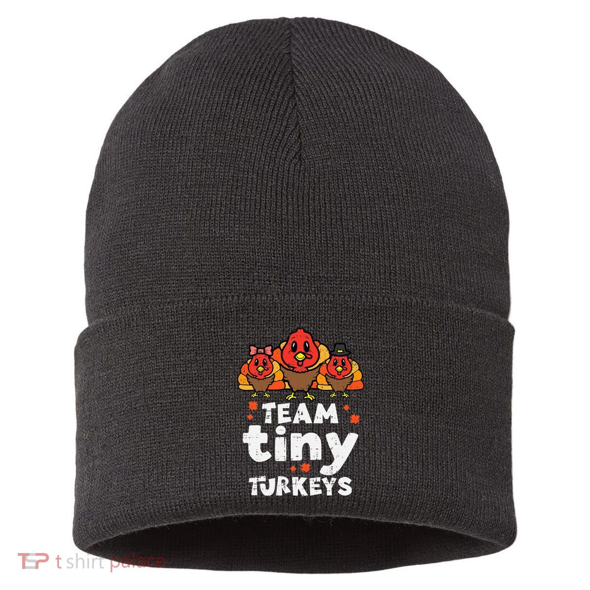 Team Tiny Turkeys Cute Thanksgiving Day Nicu Nurse Teacher Sustainable Knit Beanie
