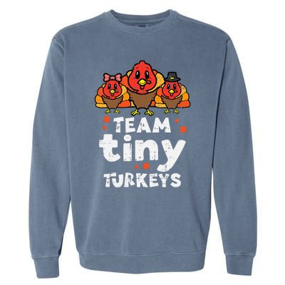 Team Tiny Turkeys Cute Thanksgiving Day Nicu Nurse Teacher Garment-Dyed Sweatshirt