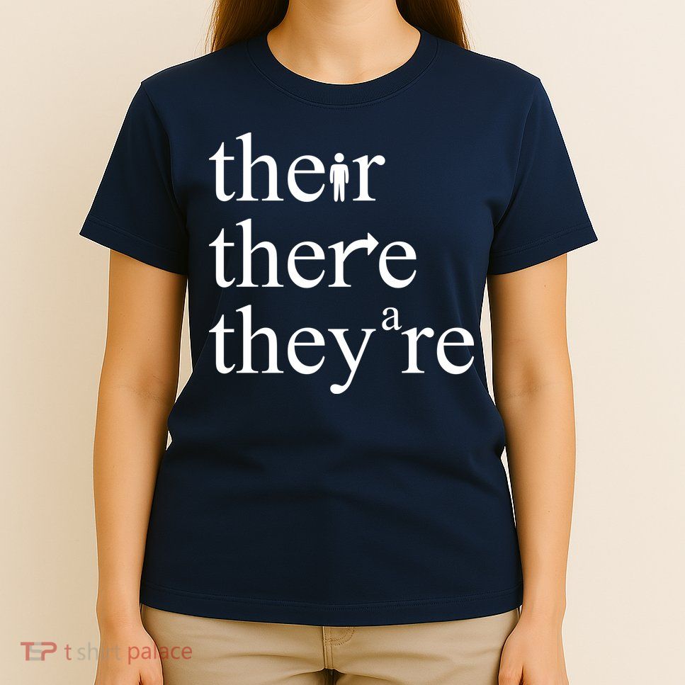 There Their They're Funny Grammar T-Shirt