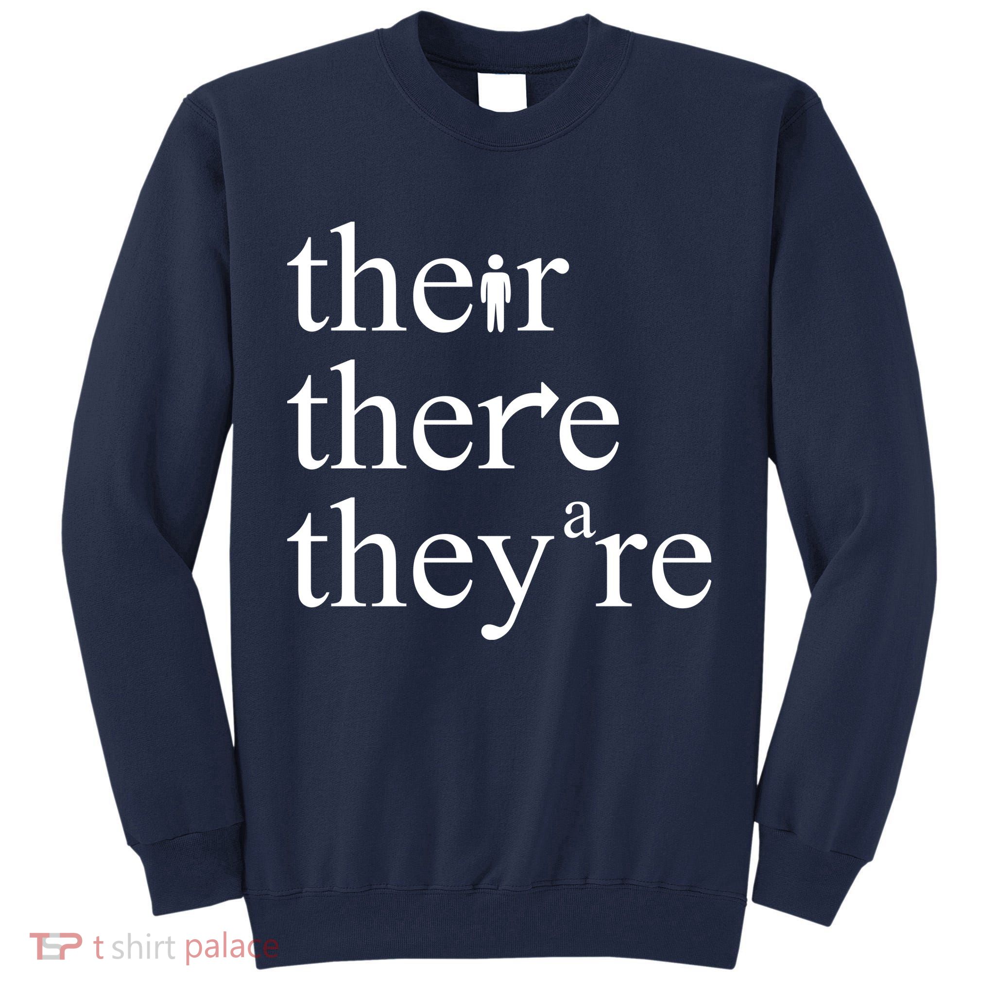 There Their They're Funny Grammar Tall Sweatshirt