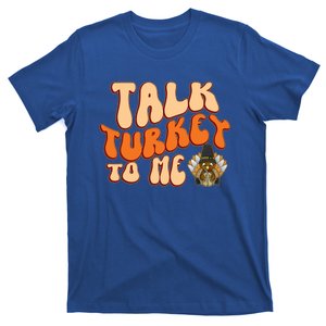 Talk Turkey To Me Thanksgiving Day Gift T-Shirt