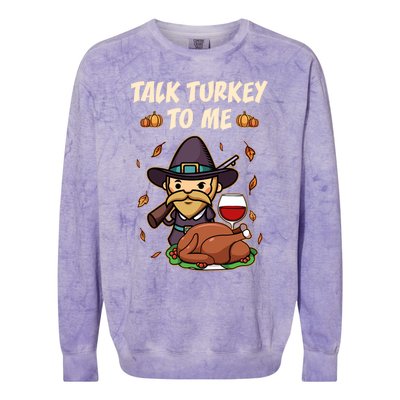 Talk Turkey To Me Funny Thanksgiving Holiday Family Dinner Gift Colorblast Crewneck Sweatshirt