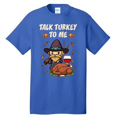 Talk Turkey To Me Funny Thanksgiving Holiday Family Dinner Gift Tall T-Shirt