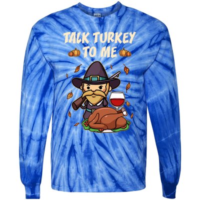 Talk Turkey To Me Funny Thanksgiving Holiday Family Dinner Gift Tie-Dye Long Sleeve Shirt