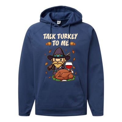 Talk Turkey To Me Funny Thanksgiving Holiday Family Dinner Gift Performance Fleece Hoodie