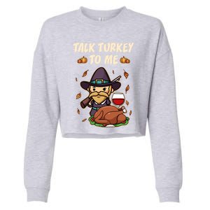 Talk Turkey To Me Funny Thanksgiving Holiday Family Dinner Gift Cropped Pullover Crew