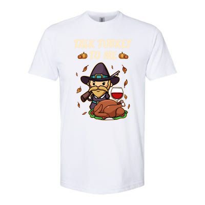 Talk Turkey To Me Funny Thanksgiving Holiday Family Dinner Gift Softstyle CVC T-Shirt