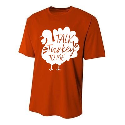 Talk Turkey To Me Gift Happy Thanksgiving Day Funny Gift Great Gift Performance Sprint T-Shirt