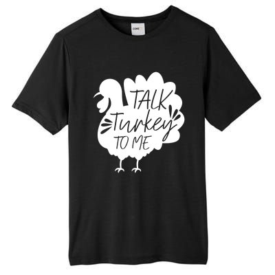 Talk Turkey To Me Gift Happy Thanksgiving Day Funny Gift Great Gift Tall Fusion ChromaSoft Performance T-Shirt