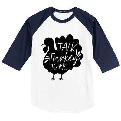 Talk Turkey To Me Gift Happy Thanksgiving Day Funny Gift Great Gift Baseball Sleeve Shirt