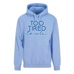 Too Tired To Care Gift Unisex Surf Hoodie