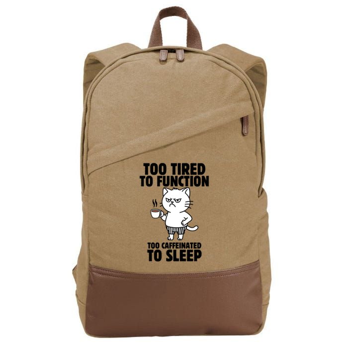 Too Tired To Function Too Caffeinated To Sleep Cotton Canvas Backpack