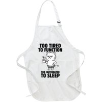 Too Tired To Function Too Caffeinated To Sleep Full-Length Apron With Pockets