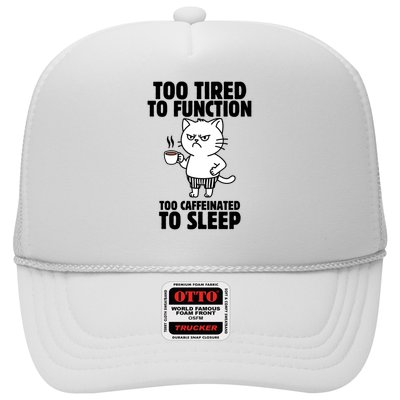 Too Tired To Function Too Caffeinated To Sleep Trucker Hat