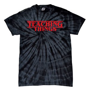 Teaching Things Trend Funny Back To School Teachers Students Tie-Dye T-Shirt