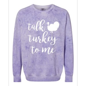 Talk Turkey To Me Gift Colorblast Crewneck Sweatshirt