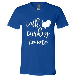 Talk Turkey To Me Gift V-Neck T-Shirt