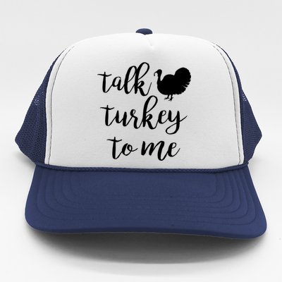 Talk Turkey To Me Gift Trucker Hat