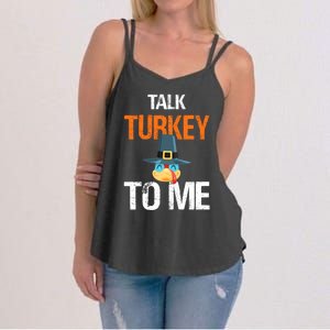 Talk Turkey To Me Thanksgiving Dinner Family Joke Meaningful Gift Women's Strappy Tank