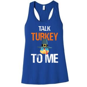 Talk Turkey To Me Thanksgiving Dinner Family Joke Meaningful Gift Women's Racerback Tank