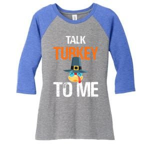 Talk Turkey To Me Thanksgiving Dinner Family Joke Meaningful Gift Women's Tri-Blend 3/4-Sleeve Raglan Shirt