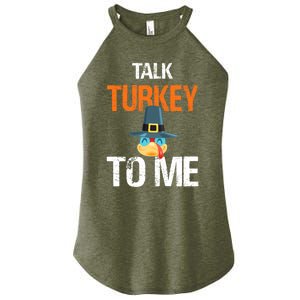 Talk Turkey To Me Thanksgiving Dinner Family Joke Meaningful Gift Women's Perfect Tri Rocker Tank