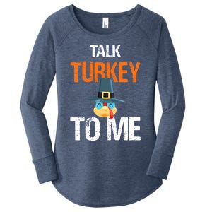 Talk Turkey To Me Thanksgiving Dinner Family Joke Meaningful Gift Women's Perfect Tri Tunic Long Sleeve Shirt