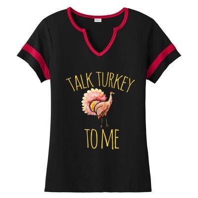 Talk Turkey To Me Gift Family Thanksgiving Dinner Ladies Halftime Notch Neck Tee