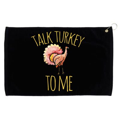 Talk Turkey To Me Gift Family Thanksgiving Dinner Grommeted Golf Towel