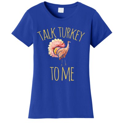 Talk Turkey To Me Gift Family Thanksgiving Dinner Women's T-Shirt