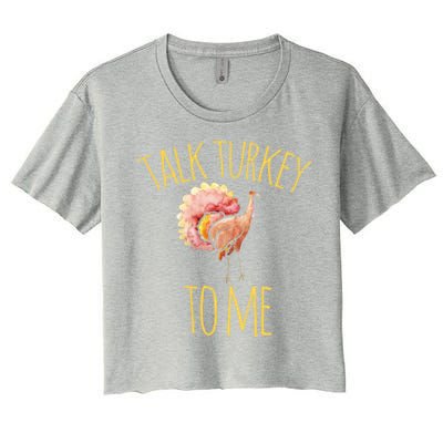 Talk Turkey To Me Gift Family Thanksgiving Dinner Women's Crop Top Tee