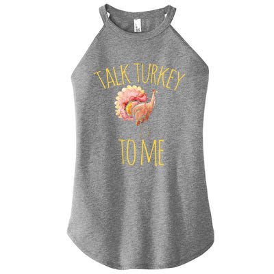 Talk Turkey To Me Gift Family Thanksgiving Dinner Women's Perfect Tri Rocker Tank