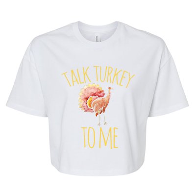 Talk Turkey To Me Gift Family Thanksgiving Dinner Bella+Canvas Jersey Crop Tee