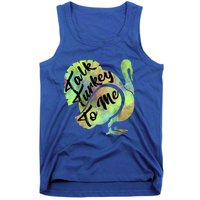 Talk Turkey To Me Thanksgiving Funny Cute Fall Turkey Cute Gift Tank Top