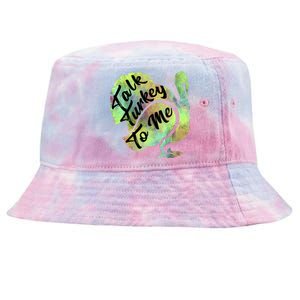 Talk Turkey To Me Thanksgiving Funny Cute Fall Turkey Cute Gift Tie-Dyed Bucket Hat