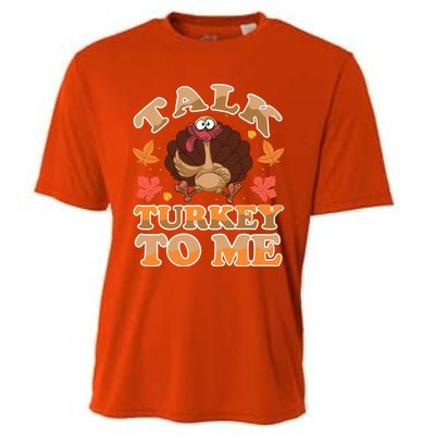 Talk Turkey To Me Turkey Day Family Thanksgiving Great Gift Cooling Performance Crew T-Shirt