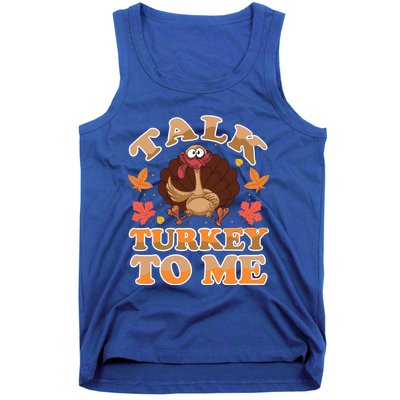 Talk Turkey To Me Turkey Day Family Thanksgiving Great Gift Tank Top