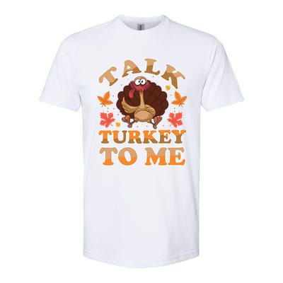 Talk Turkey To Me Turkey Day Family Thanksgiving Great Gift Softstyle CVC T-Shirt