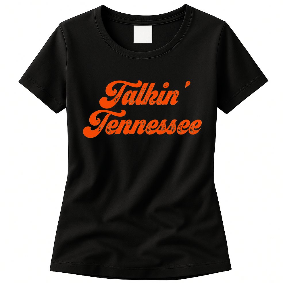 Talkin Tennessee Talking Tennessee Tn Orange Outfits Womens T-Shirt