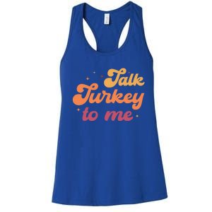 Talk Turkey To Me Leg Day Funny Thanksgiving Cool Gift Women's Racerback Tank