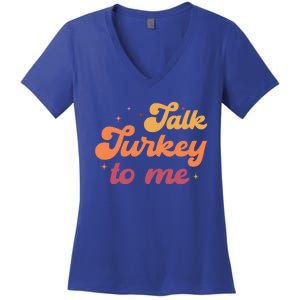 Talk Turkey To Me Leg Day Funny Thanksgiving Cool Gift Women's V-Neck T-Shirt