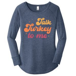 Talk Turkey To Me Leg Day Funny Thanksgiving Cool Gift Women's Perfect Tri Tunic Long Sleeve Shirt