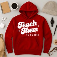 Team Them To Be Kind Hoodie