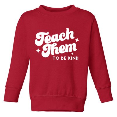 Team Them To Be Kind Toddler Sweatshirt