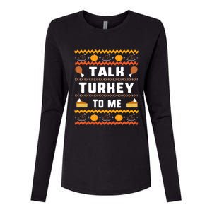 Talk Turkey To Me Thanksgiving Ugly Funny Gift Womens Cotton Relaxed Long Sleeve T-Shirt