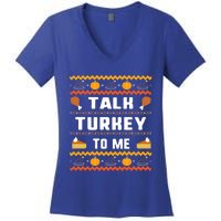 Talk Turkey To Me Thanksgiving Ugly Funny Gift Women's V-Neck T-Shirt