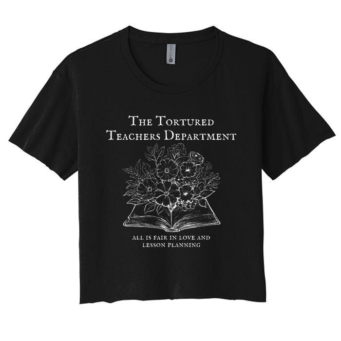 The Tortured Teachers Department Funny Teacher All Is Fair Women's Crop Top Tee