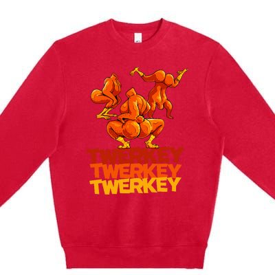 Twerkey Twerking Turkey Funny Thanksgiving Twerk Turkey Premium Crewneck Sweatshirt