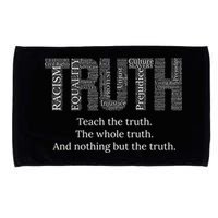 Teach The Truth The Whole Truth And Nothing But The Truth Cool Gift Microfiber Hand Towel